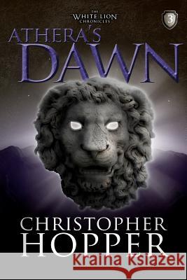 Athera's Dawn: The White Lion Chronciles, Book 3 Christopher Hopper 9781467932677 Createspace - książka