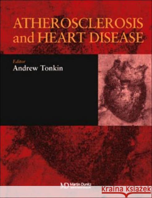 Atherosclerosis and Heart Disease Freek Verheugt Andrew Tonkin Tonkin Tonkin 9781841841236 Taylor & Francis Group - książka