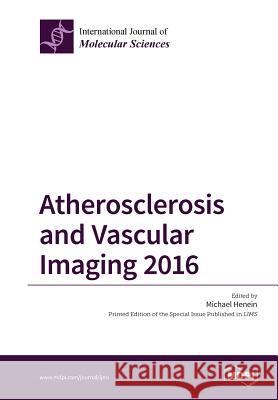 Atherosclerosis and Vascular Imaging 2016 Michael Henein 9783038424321 Mdpi AG - książka