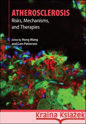 Atherosclerosis: Risks, Mechanisms, and Therapies Hong Wang Cam Patterson  9781118828533 Wiley-Blackwell - książka