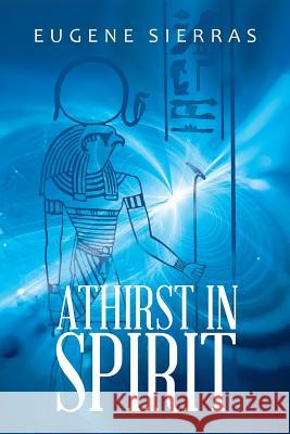 Athirst in Spirit Eugene Sierras 9781490789231 Trafford Publishing - książka