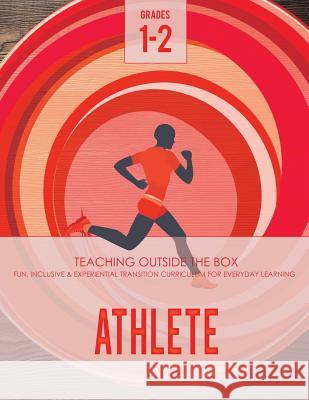 Athlete: Grades 1-2: Fun, inclusive & experiential transition curriculum for everyday learning Johnson, Rosemary 9781720857341 Createspace Independent Publishing Platform - książka