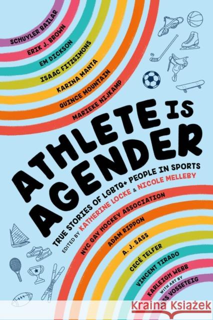 Athlete Is Agender: True Stories of LGBTQ+ People in Sports Nicole Melleby 9780316572002 Christy Ottaviano Books-Little Brown and Hach - książka
