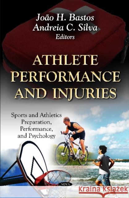 Athlete Performance & Injuries João H Bastos, Andreia C Silva 9781619426580 Nova Science Publishers Inc - książka