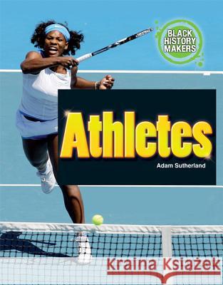 Athletes Adam Sutherland 9781448866403 PowerKids Press - książka