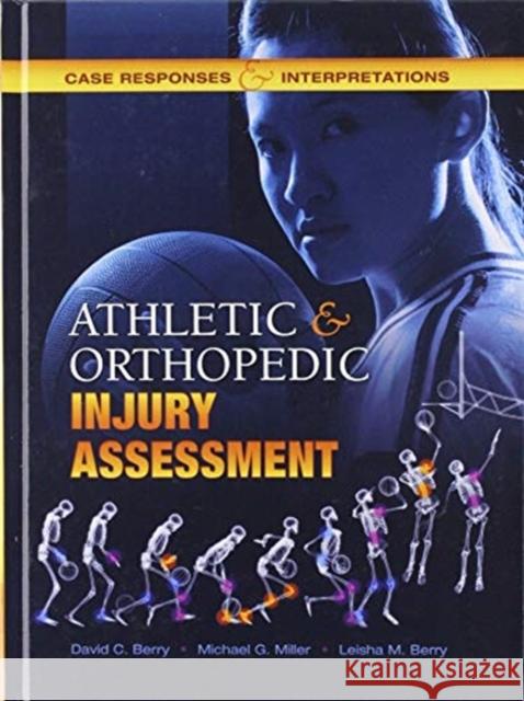 Athletic and Orthopedic Injury Assessment: Case Responses and Interpretations David C. Berry 9780415789851 Routledge - książka