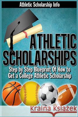 Athletic Scholarships: Step By Step Blueprint For Playing College Sports West, Lynn 9780916744076 Lanie Dills - książka