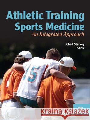 Athletic Training and Sports Medicine: An Integrated Approach: An Integrated Approach Starkey, Chad 9780763796099  - książka