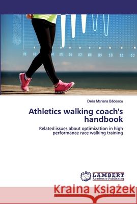 Athletics walking coach's handbook Delia Mariana Bădescu 9786202554015 LAP Lambert Academic Publishing - książka