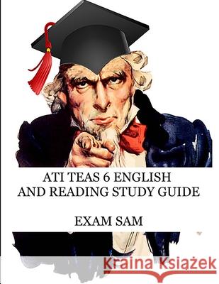 ATI TEAS 6 English and Reading Study Guide: 530 Practice Questions for TEAS Test Preparation Exam Sam 9781949282641 Exam Sam Study AIDS and Media - książka
