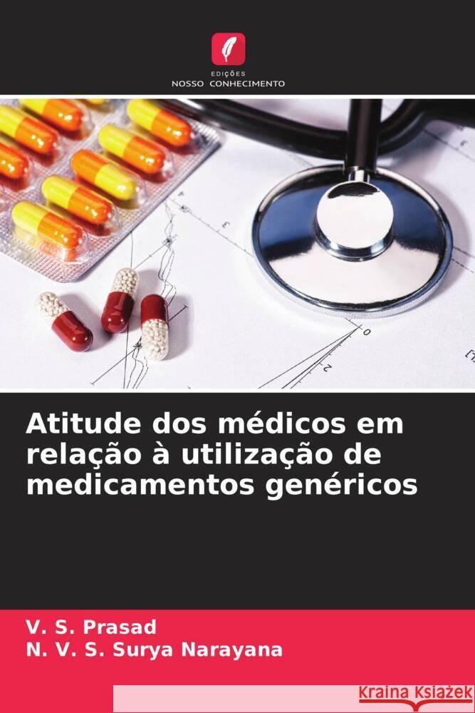 Atitude dos médicos em relação à utilização de medicamentos genéricos Prasad, V. S., Narayana, N. V. S. Surya 9786208556815 Edições Nosso Conhecimento - książka