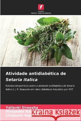 Atividade antidiabetica de Setaria italica Yallanki Sireesha Allagadda Rajasekhar Chippada Appa Rao 9786206204312 Edicoes Nosso Conhecimento - książka