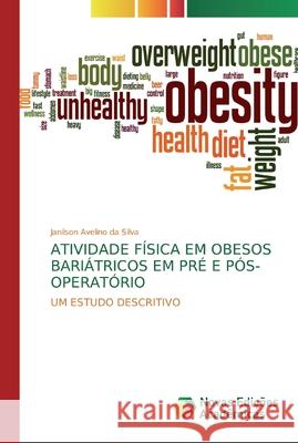 Atividade Física Em Obesos Bariátricos Em Pré E Pós-Operatório Silva, Janilson Avelino Da 9786200574060 Novas Edicioes Academicas - książka