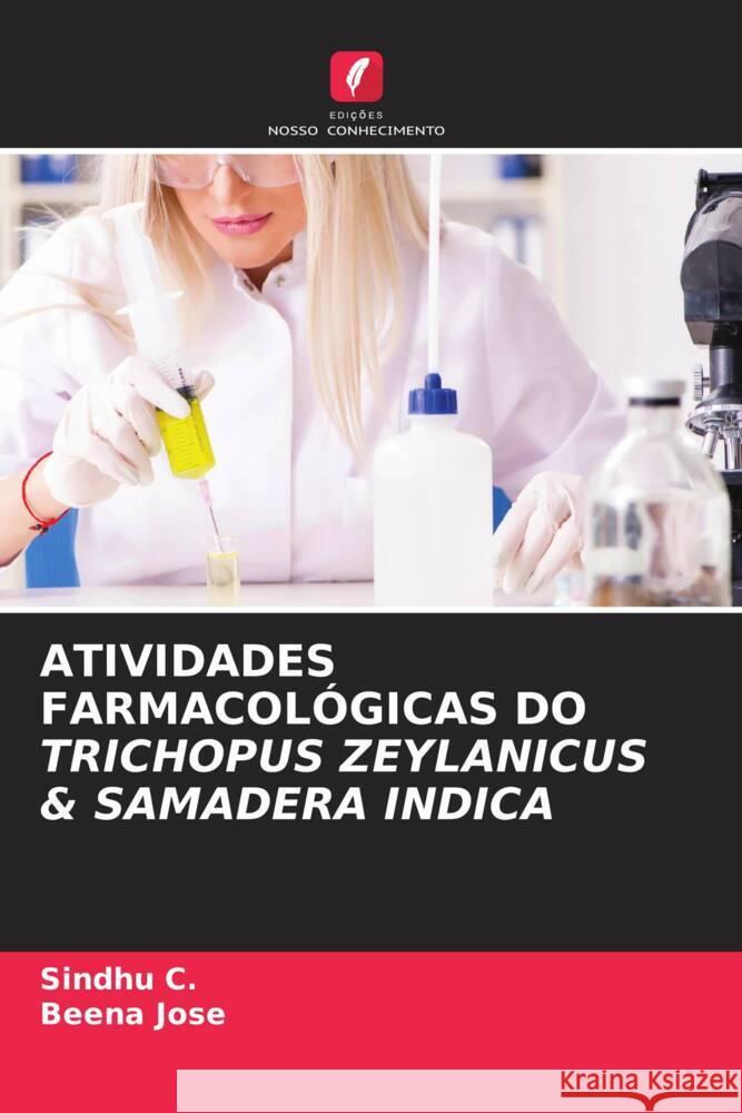 ATIVIDADES FARMACOLÓGICAS DO TRICHOPUS ZEYLANICUS & SAMADERA INDICA C., Sindhu, Jose, Beena 9786204448565 Edições Nosso Conhecimento - książka