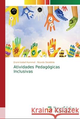 Atividades Pedagógicas Inclusivas Hummel, Eromi Izabel; Desidério, Ricardo 9786139604753 Novas Edicioes Academicas - książka