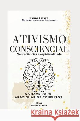 Ativismo Consciencial: A Chave para Apaziguar os Conflitos Sandr? Staff 9786500606676 Editora Nova Conciencia - książka