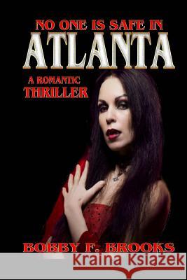 Atlanta: A Romantic Thriller Bobby F. Brooks 9781517357993 Createspace Independent Publishing Platform - książka