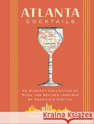 Atlanta Cocktails: An Elegant Collection of Over 100 Recipes Inspired by Georgia’s Capital Jane Smith 9781400344857 HarperCollins Focus - książka