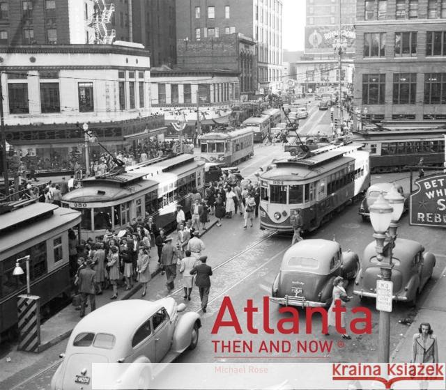 Atlanta Then and Now(r) Michael Rose 9781910496022 Pavilion Books - książka