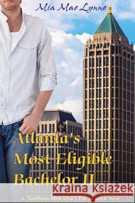 Atlanta's Most Eligible Bachelor II Mia Mae Lynne Lex Hupertz Lex Hupertz 9781943651092 Book & Spirit, LLC - książka