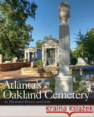 Atlanta's Oakland Cemetery: An Illustrated History and Guide Ren Davis Helen Davis Timothy J. Crimmins 9780820343136 University of Georgia Press - książka