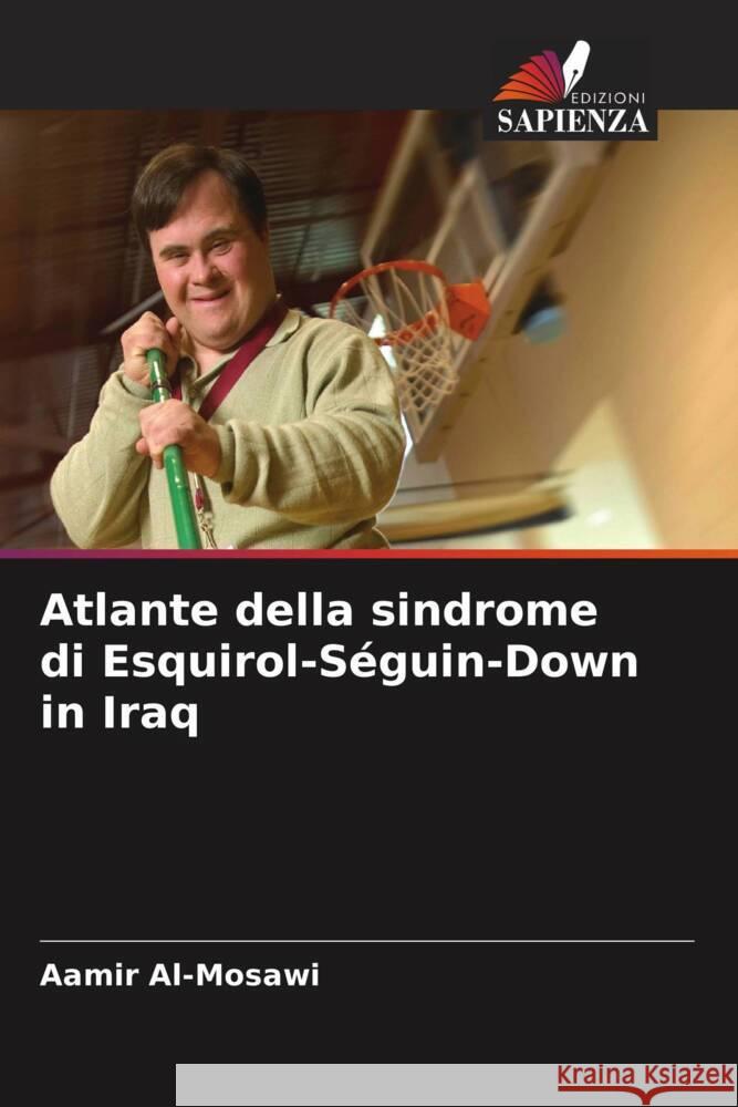 Atlante della sindrome di Esquirol-Séguin-Down in Iraq Al-Mosawi, Aamir 9786204358239 Edizioni Sapienza - książka