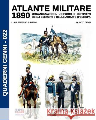 Atlante Militare 1890 Luca Stefano Cristini Quinto Cenni  9788893279642 Soldiershop - książka