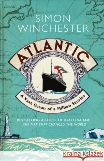 Atlantic: A Vast Ocean of a Million Stories Simon Winchester 9780007341399 HarperCollins Publishers - książka