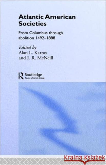 Atlantic American Societies J. R. McNeill Alan L. Karras J. R. McNeill 9780415080729 Routledge - książka