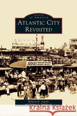 Atlantic City Revisited William H Sokolic, Robert E Ruffolo, Jr 9781531630461 Arcadia Publishing Library Editions - książka