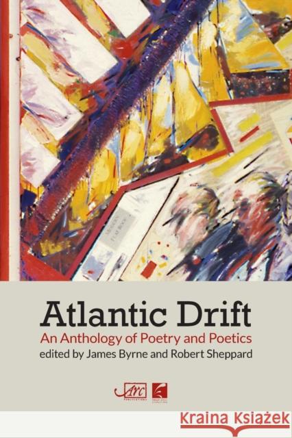 Atlantic Drift: An Anthology of Poetry and Poetics Byrne, James 9781911469193 ARC Publications - książka