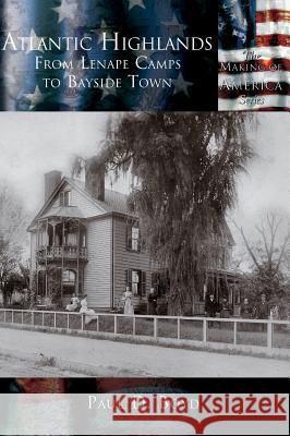 Atlantic Highlands: From Lenape Camps to Bayside Town paul d. Boyd 9781589731165 Arcadia Publishing (SC) - książka