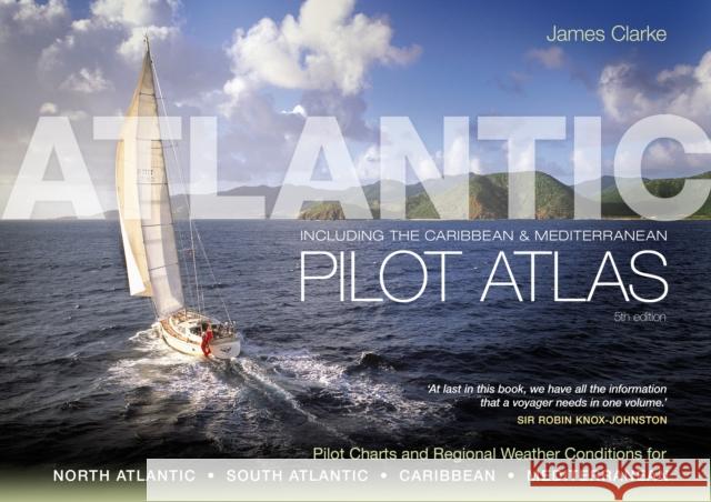 Atlantic Pilot Atlas: Including the Caribbean & Mediterranean Clarke, James 9781408122471 A & C BLACK PUBLISHERS LTD - książka