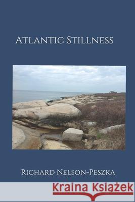 Atlantic Stillness Nelson-Peszka Richard Nelson-Peszka 9798668679669 Independently published - książka