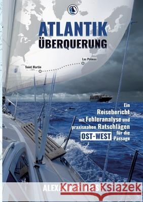 Atlantik?berquerung: Ein Reisebericht mit Fehleranalyse und praxisnahen Ratschl?gen f?r die Ost-West-Passage Alexander Hesse 9783347899636 Tredition Gmbh - książka