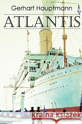 Atlantis Gerhart Hauptmann 9781511768504 Createspace - książka
