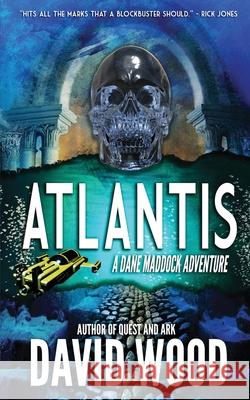 Atlantis: A Dane Maddock Adventure David Wood 9781940095646 Adrenaline Press - książka