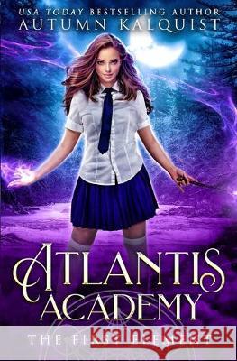 Atlantis Academy: The First Element Autumn Kalquist 9781687222152 Independently Published - książka