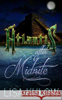 Atlantis after Midnite Kulow, Lisa 9781536982305 Createspace Independent Publishing Platform - książka