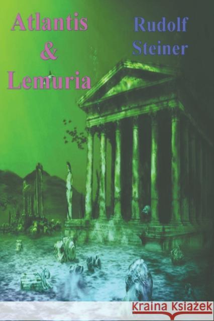 Atlantis and Lemuria Rudolf Steiner   9781773238562 Must Have Books - książka