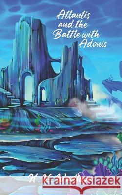 Atlantis and the Battle with Adonis H V Wadhwa   9798359226363 Independently Published - książka