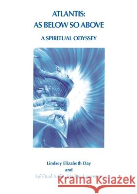 Atlantis: As Below So Above: A Spiritual Odyssey Day, Lindsey Elizabeth 9781913460419 Cloister House Press - książka