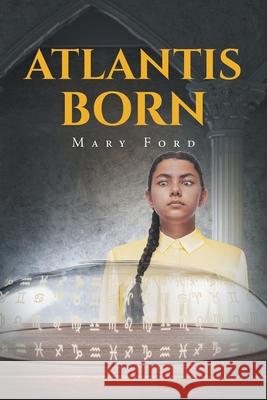 Atlantis Born Mary Ford 9781648014895 Newman Springs Publishing, Inc. - książka