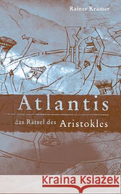 Atlantis: Das Rätsel des Aristokles Krämer, Rainer 9783734757778 Books on Demand - książka