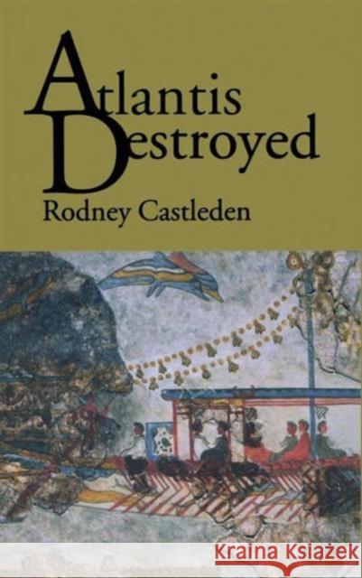 Atlantis Destroyed Rodney Castleden 9780415165396 Routledge - książka