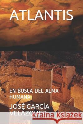 Atlantis: En Busca del Alma Humana Garc 9781549830389 Independently Published - książka