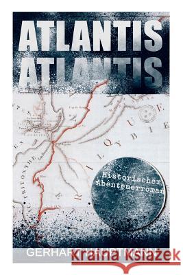 ATLANTIS (Historischer Abenteuerroman): Dystopie Klassiker Gerhart Hauptmann 9788026862802 e-artnow - książka