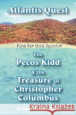 Atlantis Quest and The Pecos Kidd and the Treasure of Christopher Columbus Richard Pickens Cobb 9781420851601 Authorhouse - książka