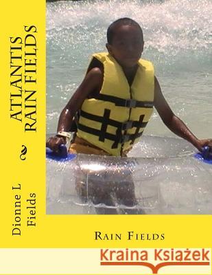Atlantis Rain Fields Dionne L. Fields 9781508651741 Createspace - książka
