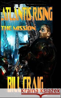 Atlantis Rising: The Mission Bill Craig 9780692415177 Crossfire Press Corporation - książka